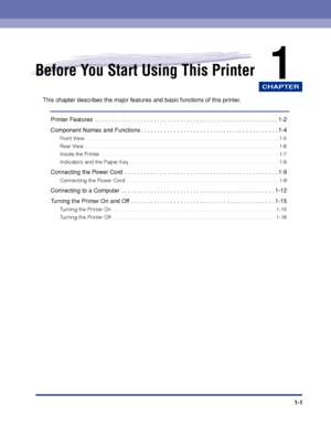 Page 24CHAPTER
1-1
1Before You Start Using This Printer
This chapter describes the major features and basic functions of this printer.
Printer Features  . . . . . . . . . . . . . . . . . . . . . . . . . . . . . . . . . . . . . . . . . . . . . . . . . . . . . . . .1-2
Component Names and Functions . . . . . . . . . . . . . . . . . . . . . . . . . . . . . . . . . . . . . . . . . . 1-4
Front View . . . . . . . . . . . . . . . . . . . . . . . . . . . . . . . . . . . . . . . . . . . . . . . . . . . . . . . . . . . ....