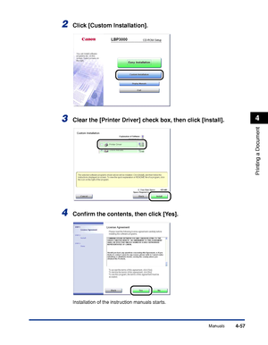 Page 232Manuals4-57
Printing a Document
4
2Click [Custom Installation].
3Clear the [Printer Driver] check box, then click [Install].
4Conﬁrm the contents, then click [Yes].
Installation of the instruction manuals starts.
 