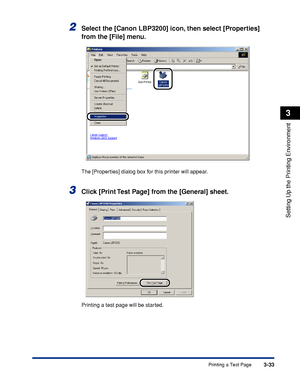 Page 116Printing a Test Page3-33
Setting Up the Printing Environment
3
2Select the [Canon LBP3200] icon, then select [Properties] 
from the [File] menu.
The [Properties] dialog box for this printer will appear.
3Click [Print Test Page] from the [General] sheet.
Printing a test page will be started.
 