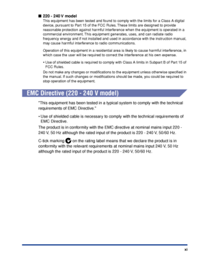 Page 14xi
■220 - 240 V model
This equipment has been tested and found to comply with the limits for a Class A digital 
device, pursuant to Part 15 of the FCC Rules. These limits are designed to provide 
reasonable protection against harmful interference when the equipment is operated in a 
commercial environment. This equipment generates, uses, and can radiate radio 
frequency energy and if not installed and used in accordance with the instruction manual, 
may cause harmful interference to radio...
