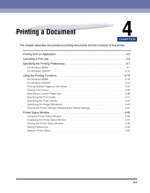 Page 134CHAPTER
4-1
4Printing a Document
This chapter describes the procedure printing documents and the functions of this printer.
Printing from an Application  . . . . . . . . . . . . . . . . . . . . . . . . . . . . . . . . . . . . . . . . . . . . . . . 4-2
Canceling a Print Job . . . . . . . . . . . . . . . . . . . . . . . . . . . . . . . . . . . . . . . . . . . . . . . . . . . . 4-6
Specifying the Printing Preferences . . . . . . . . . . . . . . . . . . . . . . . . . . . . . . . . . . . . . . . . . 4-7
For...