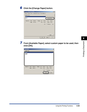 Page 172Using the Printing Functions4-39
Printing a Document
4
6Click the [Change Paper] button.
7From [Available Paper], select custom paper to be used, then 
click [OK].
 