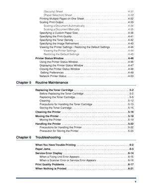 Page 8 
v  
[Security] Sheet . . . . . . . . . . . . . . . . . . . . . . . . . . . . . . . . . . . . . . . . . . . . 4-31
[Paper Selection] Sheet . . . . . . . . . . . . . . . . . . . . . . . . . . . . . . . . . . . . . . 4-32 
Printing Multiple Pages on One Sheet . . . . . . . . . . . . . . . . . . . . . . . . . . . . . . 4-32
Scaling Print Output . . . . . . . . . . . . . . . . . . . . . . . . . . . . . . . . . . . . . . . . . . . . 4-33 
Scaling a Document Automatically  . . . . . . . . . . . . . . . . . ....