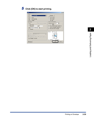 Page 76Printing on Envelope2-39
Loading and Delivering Paper
2
5Click [OK] to start printing.
 