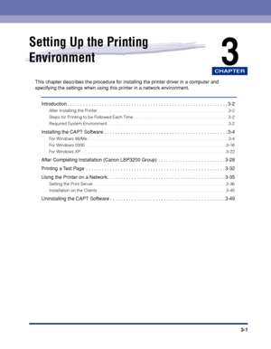 Page 84CHAPTER
3-1
3
Setting Up the Printing 
Environment
This chapter describes the procedure for installing the printer driver in a computer and 
specifying the settings when using this printer in a network environment.
Introduction . . . . . . . . . . . . . . . . . . . . . . . . . . . . . . . . . . . . . . . . . . . . . . . . . . . . . . . . . . . . 3-2
After Installing the Printer . . . . . . . . . . . . . . . . . . . . . . . . . . . . . . . . . . . . . . . . . . . . . . . . . . . . . . .3-2
Steps for...