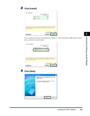 Page 1143-9Installing the CAPT Software
Setting Up the Printing Environment
3
8Click [Install].
If you selected [Custom Installation] in Step 7, clear the [Online Manuals] check 
box, and then click [Install].
9Click [Next].
 