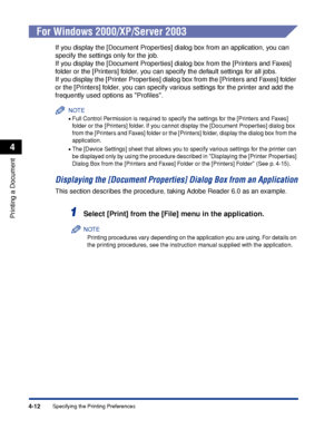 Page 1974-12
Printing a Document
Specifying the Printing Preferences
4
For Windows 2000/XP/Server 2003
If you display the [Document Properties] dialog box from an application, you can 
specify the settings only for the job.
If you display the [Document Properties] dialog box from the [Printers and Faxes] 
folder or the [Printers] folder, you can specify the default settings for all jobs.
If you display the [Printer Properties] dialog box from the [Printers and Faxes] folder 
or the [Printers] folder, you can...