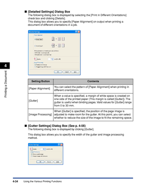 Page 2194-34
Printing a Document
Using the Various Printing Functions
4
[Detailed Settings] Dialog Box
The following dialog box is displayed by selecting the [Print in Different Orientations] 
check box and clicking [Details].
This dialog box allows you to specify [Paper Alignment] on output when printing a 
document of different orientations in a job.
[Gutter Settings] Dialog Box (See p. 4-56)
The following dialog box is displayed by clicking [Gutter].
This dialog box allows you to specify the width of the...