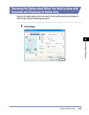 Page 2604-75
Printing a Document
4
How to Use Online Help
Retrieving the Option about Which You Want to Know with 
Keywords and Displaying its Online Help
Retrieve the option about which you want to know with keywords and display its 
Online Help using the following procedure.
1Click [Help].
 