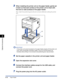 Page 3216-16
Optional Accessories
6
Paper Feeder
3When installing the printer unit on the paper feeder, gently set 
it down so that each surface of the printer unit is ﬂush with 
the front or side surfaces of the paper feeder.
Also, match the positioning pins (A) and connector (B) when setting the printer 
unit.
IMPORTANT
If the printer unit cannot be placed on the paper feeder properly, lift the printer unit 
once, hold it horizontally, and place it again. If you try to set the printer unit 
forcefully without...