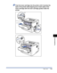 Page 362 
7-23 
Troubleshooting
 
7 
Paper Jams 
27
 
Push the toner cartridge into the printer until it touches the 
back of the printer while aligning (A) on both sides of the 
toner cartridge with the toner cartridge guides inside the 
printer.
(A)
(A)
 