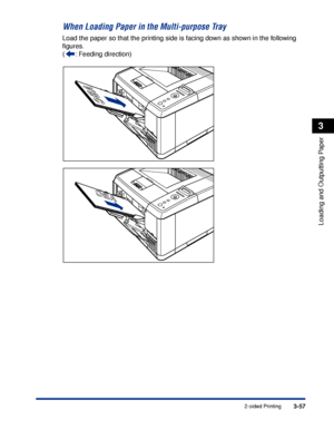 Page 1043-572-sided Printing
Loading and Outputting Paper
3
When Loading Paper in the Multi-purpose Tray
Load the paper so that the printing side is facing down as shown in the following 
ﬁgures.
(: Feeding direction)
 