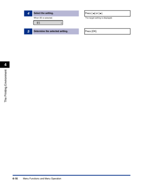 Page 1214-16
The Printing Environment
Menu Functions and Menu Operation
4
4Select the setting.Press [ ] or [ ].
When B5 is selected. The target setting is displayed.
5Determine the selected setting.Press [OK].
 B5            →
 