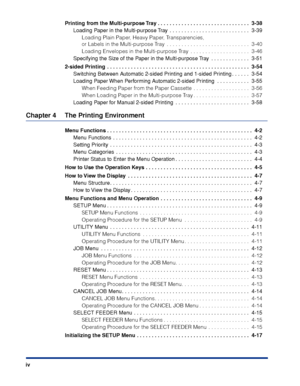Page 7 
iv Printing from the Multi-purpose Tray . . . . . . . . . . . . . . . . . . . . . . . . . . . . . . .  3-38
 
Loading Paper in the Multi-purpose Tray  . . . . . . . . . . . . . . . . . . . . . . . . . . .  3-39  
Loading Plain Paper, Heavy Paper, Transparencies, 
or Labels in the Multi-purpose Tray  . . . . . . . . . . . . . . . . . . . . . . . . . . . .  3-40
Loading Envelopes in the Multi-purpose Tray  . . . . . . . . . . . . . . . . . . . .  3-46  
Specifying the Size of the Paper in the...