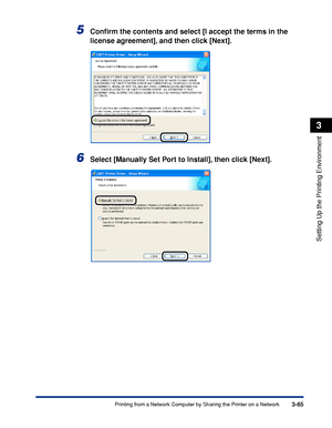 Page 1723-65Printing from a Network Computer by Sharing the Printer on a Network
Setting Up the Printing Environment
3
5Conﬁrm the contents and select [I accept the terms in the 
license agreement], and then click [Next].
6Select [Manually Set Port to Install], then click [Next].
 