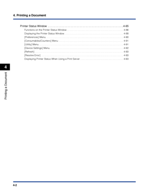 Page 1854-2
Printing a Document
4
4. Printing a Document
Printer Status Window  . . . . . . . . . . . . . . . . . . . . . . . . . . . . . . . . . . . . . . . . . . . . . . . . . . 4-85
Functions on the Printer Status Window . . . . . . . . . . . . . . . . . . . . . . . . . . . . . . . . . . . . . . . . . .  4-86
Displaying the Printer Status Window . . . . . . . . . . . . . . . . . . . . . . . . . . . . . . . . . . . . . . . . . . . .  4-88
[Preferences] Menu. . . . . . . . . . . . . . . . . . . . . . . . . . ....