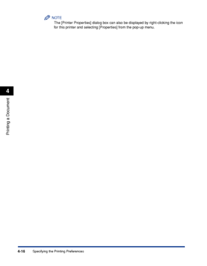 Page 1994-16
Printing a Document
Specifying the Printing Preferences
4
NOTE
The [Printer Properties] dialog box can also be displayed by right-clicking the icon 
for this printer and selecting [Properties] from the pop-up menu.
 