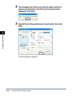 Page 2574-74
Printing a Document
Using the Various Printing Functions
4
2The message that informs you that the output method is 
going to be switched to the [Edit and Preview] mode is 
displayed. Click [OK].
3Specify the printing preferences in each sheet, then click 
[OK].
The [Print] dialog box reappears.
 