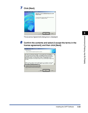 Page 108Installing the CAPT Software3-23
Setting Up the Printing Environment
3
7Click [Next].
The [License Agreement] dialog box is displayed.
8Conﬁrm the contents and select [I accept the terms in the 
license agreement], and then click [Next].
 