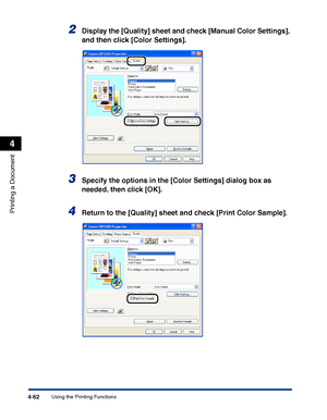 Page 229Using the Printing Functions4-62
Printing a Document
4
2Display the [Quality] sheet and check [Manual Color Settings], 
and then click [Color Settings].
3Specify the options in the [Color Settings] dialog box as 
needed, then click [OK].
4Return to the [Quality] sheet and check [Print Color Sample].
 