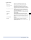 Page 240Printer Status Window4-73
Printing a Document
4
■Other Functions
Icon Displays an icon representing the current printer status.
Message Area Displays the current printer status using a short message.
Message Area (Auxiliary) Displays additional information when an error occurs, etc.
Animation Area Displays a graphical representation of the current printer status. 
The background color is normally blue, but changes to orange 
when the printer requires some kind of attention, and to red during 
a warning....