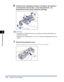 Page 257Replacing Toner Cartridges5-10
Routine Maintenance
5
6Hold the toner cartridge as shown in the ﬁgure, tilt it gently 5 
or 6 times from side to side 
aa a a, then back and forth bb b b to 
distribute the toner evenly inside the cartridge.
IMPORTANT
•If the toner is not distributed evenly, you may get poor printing quality. Make sure 
you perform this step.
•Rotate the toner cartridge gently. If you do not rotate the cartridge gently, toner may 
spill out.
7Remove the protective cover.
Grasp the...