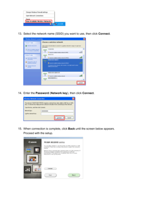 Page 3213.
Select the network name (SSID) you want to use, then click Connect.
14.
Enter the  Password  (Network key ), then click Connect.
15.
When connection is complete, click  Back until the screen below appears.
Proceed with the setup.
32
 