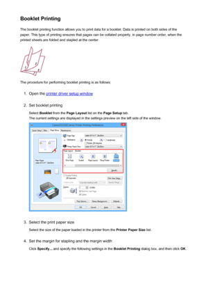 Page 332Booklet PrintingThe booklet printing function allows you to print data for a booklet. Data is printed on both sides of the
paper. This type of printing ensures that pages can be collated properly, in page number order, when the
printed sheets are folded and stapled at the center.
The procedure for performing booklet printing is as follows:
1.
Open the printer driver setup window
2.
Set booklet printing
Select  Booklet  from the  Page Layout  list on the Page Setup  tab.
The current settings are displayed...