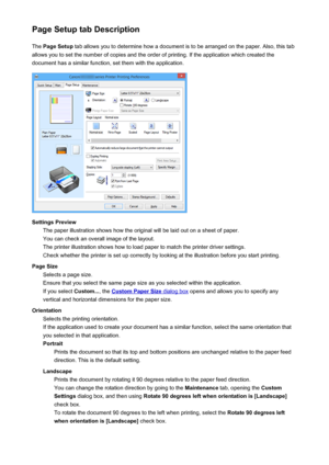 Page 408Page Setup tab DescriptionThe  Page Setup  tab allows you to determine how a document is to be arranged on the paper. Also, this tab
allows you to set the number of copies and the order of printing. If the application which created the
document has a similar function, set them with the application.
Settings Preview The paper illustration shows how the original will be laid out on a sheet of paper.
You can check an overall image of the layout.
The printer illustration shows how to load paper to match the...