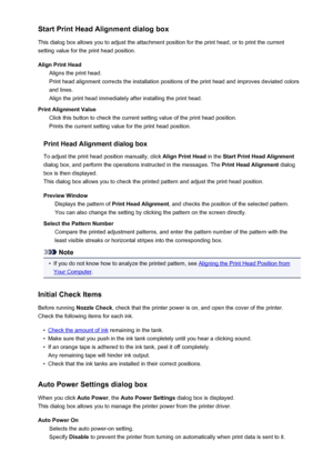 Page 423Start Print Head Alignment dialog box
This dialog box allows you to adjust the attachment position for the print head, or to print the current
setting value for the print head position.
Align Print Head Aligns the print head.
Print head alignment corrects the installation positions of the print head and improves deviated colors
and lines.
Align the print head immediately after installing the print head.
Print Alignment Value Click this button to check the current setting value of the print head...