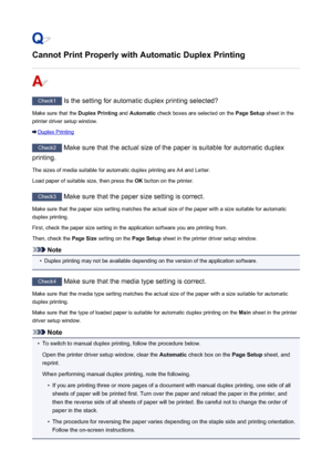 Page 487Cannot Print Properly with Automatic Duplex Printing
Check1 Is the setting for automatic duplex printing selected?
Make sure that the  Duplex Printing and Automatic  check boxes are selected on the  Page Setup sheet in the
printer driver setup window.
Duplex Printing
Check2  Make sure that the actual size of the paper is suitable for automatic duplex
printing.
The sizes of media suitable for automatic duplex printing are A4 and Letter.
Load paper of suitable size, then press the  OK button on the...