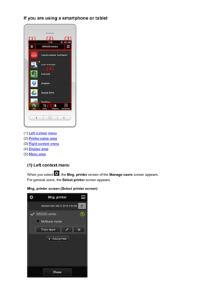 Page 52If you are using a smartphone or tablet
(1) Left context menu
(2) 
Printer name area
(3) 
Right context menu
(4) 
Display area
(5) 
Menu area
(1) Left context menu When you select 
, the  Mng. printer  screen of the  Manage users  screen appears.
For general users, the  Select printer screen appears.
Mng. printer screen (Select printer screen)
52
 