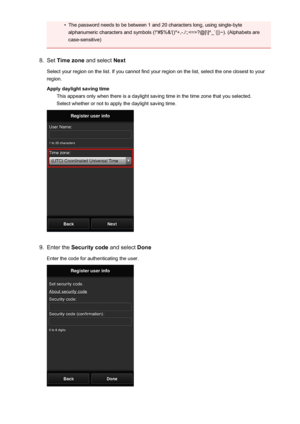 Page 76•The password needs to be between 1 and 20 characters long, using single-byte
alphanumeric characters and symbols (!"#$%&'()*+,-./:;?@[\]^_`{|}~). (Alphabets are case-sensitive)8.
Set  Time zone  and select  Next
Select your region on the list. If you cannot find your region on the list, select the one closest to your region.
Apply daylight saving time This appears only when there is a daylight saving time in the time zone that you selected.
Select whether or not to apply the daylight saving...