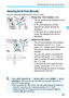 Page 109
107
S Selecting the AF Area and AF Point N
You can manually select the AF point or zone.
1Press the  button (9 ).
XThe AF points will be displayed in the 
viewfinder.
  In AF point expansion modes, 
adjacent AF points will also be 
displayed.
  In the Zone AF or Large Zone AF 
mode, the selected zone will be 
displayed.
2Select an AF point.
 The AF point selection will change in 
the direction you tilt < 9>. If you 
press < 9> straight down, the center 
AF point (or center zone) will be 
selected.
  You...