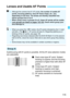 Page 117
115
Autofocusing with 61 points is possible. All the AF area selection modes 
are selectable.
:
Dual cross-type AF point. Subject 
tracking is superior and the focusing 
precision is higher than with other AF 
points.
: Cross-type AF point. Subject tracking is superior and high-
precision focusing is achieved.
: AF points sensitive to horizontal  lines.
Lenses and Usable AF Points
Group A
  Although the camera has 61 AF points,  the number of usable AF 
points, focusing patterns, Area AF frame shape,...