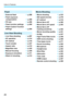 Page 22
20
Index to Features
Flash
 External flash Î p.286
  Flash exposure 
compensation Î p.286
  FE lock Î p.286
  Flash function settings Î p.289
  Flash Custom Function 
settings Î p.294
Live View Shooting
 Live View shooting Î p.297
  AF operation Î p.314
  AF method Î p.316
  Touch shutter Î p.327
  Aspect ratio Î p.310
  Magnified view Î p.325
  Manual focusing Î p.329
  Exposure simulation Î p.311
  Silent LV shooting Î p.312
Movie Shooting
 Movie shooting Î p.333
  ISO speed (movie) Î p.379
  AF...