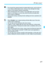 Page 279
277
2 Mirror Lockup N
 Do not point the camera toward an intense light source, such as the sun 
or an intense artificial light source. Doing so may damage the image 
sensor or the camera’s internal components.
  When shooting with mirror lockup in very bright light, such as at the 
beach or a ski slope on a sunny day,  take the picture promptly after 
mirror lockup is stabilized.
  During mirror lockup, shooting functi on settings and menu operations are 
disabled.
  When [ Enable ] is set, single...