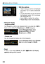 Page 308
A Shooting with the LCD Monitor
306
3Edit the options.
 Select what you want to be displayed 
and press < 0> to add a checkmark 
[ X ].
  For the information you do not want to 
be displayed, press < 0> to remove 
the checkmark [ X].
  Select [ OK] to register the setting.
  Repeat steps 2 and 3 as necessary.
  Histogram display
• Brightness/RGB
The histogram (p.402) to be displayed when you press the < B> 
button can be either the [ Brightness] or [RGB ] histogram.
Under [ Histogram disp ], select 
[...