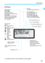 Page 35
33
Nomenclature
LCD Panel
* The display will show only the settings currently applied.
Shutter speed
Bulb (buLb) 
FE lock ( FEL)
Remaining number of 
exposures for time-lapse movie
Busy ( buSY)
Multi function lock warning ( L)
Cleaning image sensor ( CLn)
No card warning ( Card)
Error code ( Err)
White balance
(p.192)
Q Auto: Ambience 
priority
Q
wAuto: White priority
W Daylight
E Shade
R Cloudy
Y Tungsten 
light
U White
fluorescent
light
I Flash
O Custom
P Color temperature
Possible shots
Self-timer...