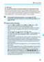 Page 349
347
k Shooting Movies
 Warnings
Do not hold the camera in the same position for long periods of time.
Even if the camera does not feel too hot, prolonged contact with the same 
body part may cause skin redness or blis tering due to low-temperature contact 
burns. Using a tripod is recommended for people with circulation problems or 
very sensitive skin, or when using the camera in very hot places.
  “General Movie Shooting Cautions” are on pages 391-392.
  If necessary, also read “General Live View...