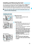 Page 47
45
You can use a CF card and an SD card with this camera. Images can 
be recorded when at least one card is installed in the camera.
If cards are inserted in both slots, y ou can select which card to record images 
to or can record the same images simultaneously on both cards (p.166-168).
1Open the cover.
  Slide the cover as shown by the 
arrows to open it.
2Insert the card.
 The camera-front side slot is for a CF 
card, and the camera-back side slot 
is for an SD card.
  The CF card is [ f] (Card 1)...