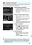 Page 497
495
You can assign often-used functions to camera buttons or dials for ease of operation according to your preferences.
1Select [Custom Controls].
 Under the [ 83] tab, select [ Custom 
Controls ], then press < 0>.
X The Custom Controls setting screen 
will appear.
2Select a camera button or dial.
  Select a camera button or dial, then 
press < 0>.
X The name of the camera control and 
the assignable functions will be 
displayed.
X The diagram on the left will show the 
location of the selected button...