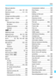 Page 609
607
Index
Manual selection
(AF point) ......................104, 107, 109
Maximum burst .....................171, 174
Medium
(image-recording quality) ..............171
Memory cards 9 Cards
Menu ............................................... 67 Dimmed menu items................... 69
My Menu ...................................515
Setting procedure .......................68
Settings.....................................540
3  icon .........................................8
Metering mode...