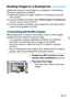 Page 645W-31
Operate the camera to send images to a smartphone. The following 
three send methods are available:
(1) While playing back an image, connect to a smartphone using the NFC function.
(2) During a wireless connection, select [ Send images to smartphone] 
from the camera menu (p.W-32).
(3) During a wireless connection, send images from the Quick Control  screen during playback (p.W-34).
While playing back an image on the camera, touch an NFC-enabled 
smartphone to the camera to send the image.
 If a...