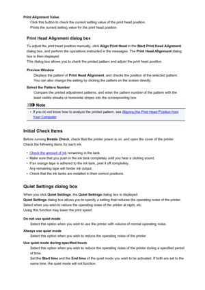 Page 495Print Alignment ValueClick this button to check the current setting value of the print head position.Prints the current setting value for the print head position.
Print Head Alignment dialog box
To adjust the print head position manually, click  Align Print Head in the Start Print Head Alignment
dialog box, and perform the operations instructed in the messages. The  Print Head Alignment dialog
box is then displayed.
This dialog box allows you to check the printed pattern and adjust the print head...