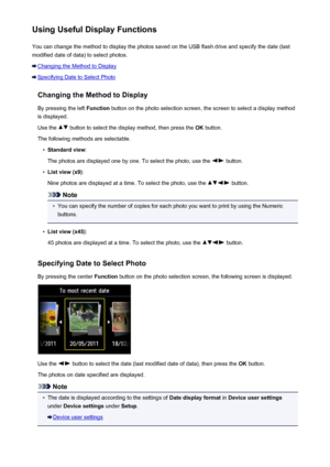 Page 523Using Useful Display FunctionsYou can change the method to display the photos saved on the USB flash drive and specify the date (lastmodified date of data) to select photos.
Changing the Method to Display
Specifying Date to Select Photo
Changing the Method to Display
By pressing the left  Function button on the photo selection screen, the screen to select a display method
is displayed.
Use the 
 button to select the display method, then press the  OK button.
The following methods are selectable.
•...