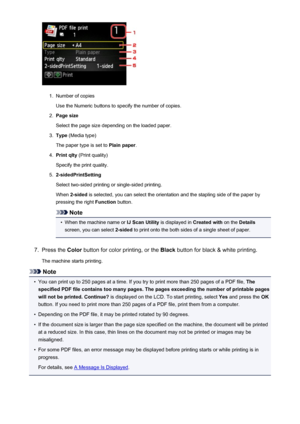 Page 5261.
Number of copies
Use the Numeric buttons to specify the number of copies.
2.
Page size
Select the page size depending on the loaded paper.
3.
Type  (Media type)
The paper type is set to  Plain paper.
4.
Print qlty (Print quality)
Specify the print quality.
5.
2-sidedPrintSetting
Select two-sided printing or single-sided printing. When  2-sided  is selected, you can select the orientation and the stapling side of the paper by
pressing the right  Function button.
Note
•
When the machine name or  IJ Scan...