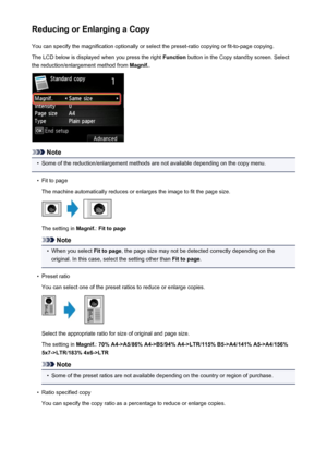 Page 537Reducing or Enlarging a CopyYou can specify the magnification optionally or select the preset-ratio copying or fit-to-page copying.
The LCD below is displayed when you press the right  Function button in the Copy standby screen. Select
the reduction/enlargement method from  Magnif..
Note
•
Some of the reduction/enlargement methods are not available depending on the copy menu.
•
Fit to page
The machine automatically reduces or enlarges the image to fit the page size.
The setting in  Magnif.: Fit to page...