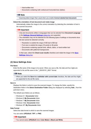 Page 609•Hand-written text•
Documents containing both vertical and horizontal lines (tables)
Note
•
Scanning takes longer than usual when you enable Correct slanted text document.
Detect the orientation of text document and rotate image Automatically rotates the image to the correct orientation by detecting the orientation of text inthe scanned document.
Important
•
Only text documents written in languages that can be selected from  Document Language
in the 
Settings (General Settings) dialog box  are...