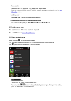 Page 79•User deletion
Select the check box of the user to be deleted, and select  Delete.
However, you cannot delete yourself. To delete yourself, cancel your membership from the 
user
information  screen.
•
Adding a user
Select  Add user . The user registration screen appears.
•
Changing Administrator and Standard user settings
You can change the privileges of the  Administrator and Standard user s.
(2) Printer name area The registered name of the printer selected is displayed.
The  Administrator  can 
change...